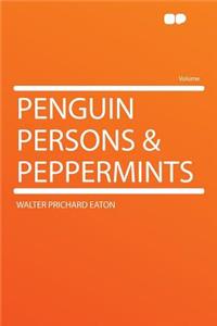 Penguin Persons & Peppermints