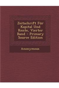 Zeitschrift Fur Kapital Und Rente, Vierter Band