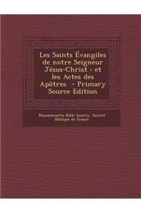 Les Saints Evangiles de Notre Seigneur Jesus-Christ