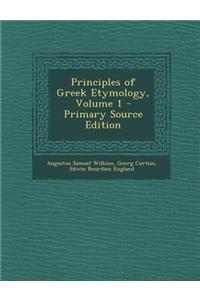 Principles of Greek Etymology, Volume 1 - Primary Source Edition