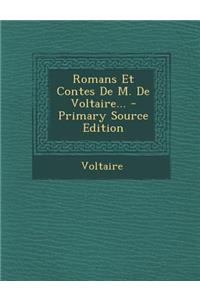 Romans Et Contes de M. de Voltaire... - Primary Source Edition