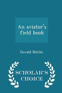 Aviator's Field Book - Scholar's Choice Edition