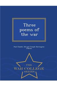 Three Poems of the War - War College Series