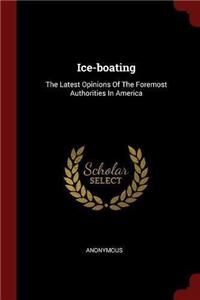 Ice-boating: The Latest Opinions Of The Foremost Authorities In America