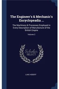 Engineer's & Mechanic's Encyclopeadia ...