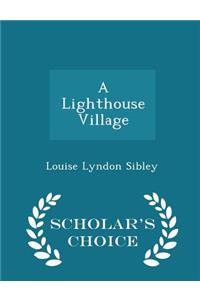 A Lighthouse Village - Scholar's Choice Edition