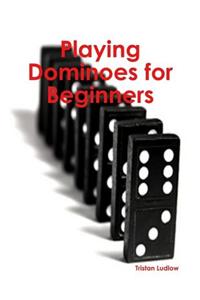Playing Dominoes for Beginners