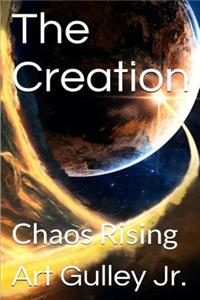 The Creation: Chaos Rising