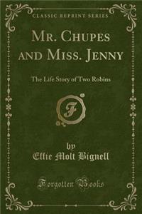 Mr. Chupes and Miss. Jenny
