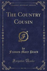 The Country Cousin, Vol. 2 of 3 (Classic Reprint)