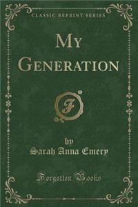 My Generation (Classic Reprint)