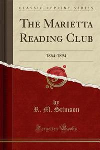 The Marietta Reading Club: 1864-1894 (Classic Reprint)