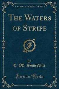 The Waters of Strife (Classic Reprint)