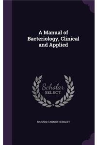 Manual of Bacteriology, Clinical and Applied