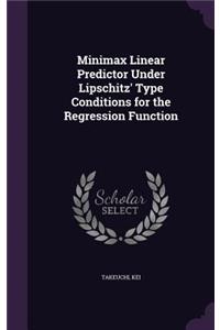 Minimax Linear Predictor Under Lipschitz' Type Conditions for the Regression Function