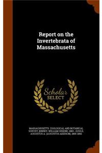 Report on the Invertebrata of Massachusetts