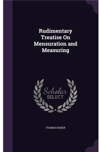 Rudimentary Treatise On Mensuration and Measuring