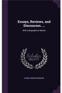 Essays, Reviews, and Discourses. ...