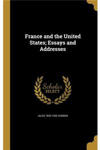 France and the United States; Essays and Addresses