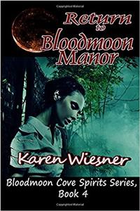Return to Bloodmoon Manor, Book 4, Bloodmoon Cove Spirits Series