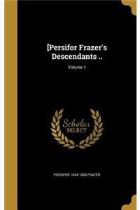 [Persifor Frazer's Descendants ..; Volume 1