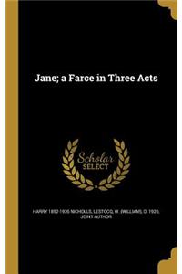 Jane; a Farce in Three Acts