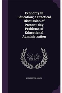 ECONOMY IN EDUCATION: A PRACTICAL DISCUS