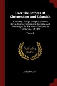 Over the Borders of Christendom and Eslamiah