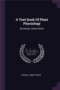 A Text-book Of Plant Physiology