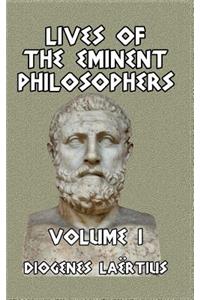 Lives of the Eminent Philosophers Volume I