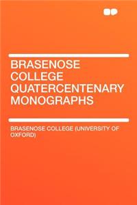 Brasenose College Quatercentenary Monographs