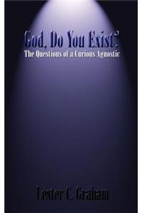 God, Do You Exist?