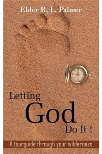Letting God Do It !