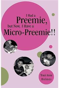 I Had a Preemie, But Now, I Have a Micro-Preemie!!