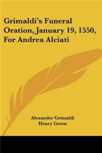 Grimaldi's Funeral Oration, January 19, 1550, for Andrea Alciati