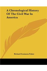 Chronological History Of The Civil War In America