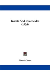 Insects and Insecticides (1905)