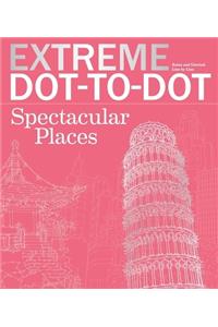 Extreme Dot-To-Dot Spectacular Places
