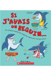 Si j'Avais Un Requin...