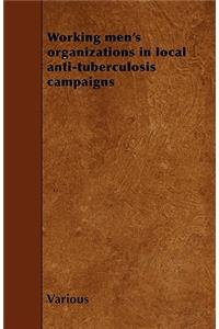 Working Men's Organizations in Local Anti-tuberculosis Campaigns