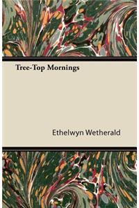 Tree-Top Mornings