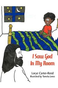 I Saw God In My Room
