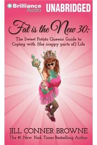 Fat Is the New 30