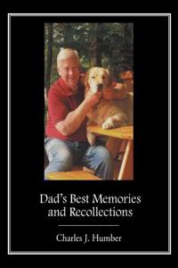 Dad's Best Memories and Recollections