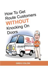 How to Get Route Customers Without Knocking on Doors