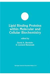 Lipid Binding Proteins within Molecular and Cellular Biochemistry
