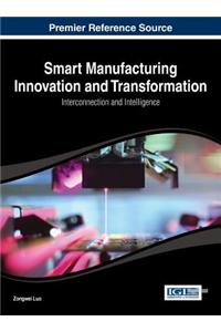 Smart Manufacturing Innovation and Transformation