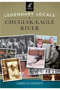 Legendary Locals of Chugiak-Eagle River