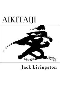 Aikitaiji: Soft or Internal Martial Art