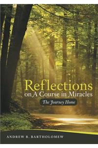 Reflections On A Course in Miracles